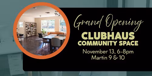 Grand Opening - Clubhaus Community Space