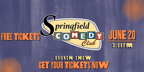 FREE COMEDY TICKETS FOR SPRINGFIELD COMEDY CLUB (SATURDAY BRUNCH EVENT)