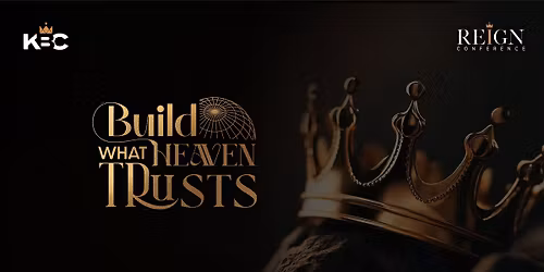 Reign 2026 \u2014 Build What Heaven Trusts