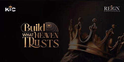 Reign 2026 \u2014 Build What Heaven Trusts