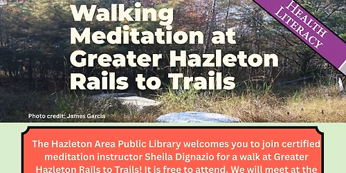 Walking Meditation at Greater Hazleton Rails to Trails 