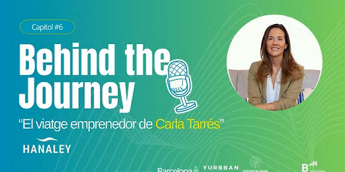 Behind the Journey: Carla Tarr\u00e9s, CEO i fundadora de Hanaley