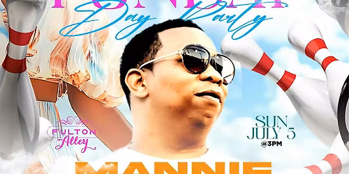 SUNDAY FUNDAY DAY PARTY HOSTED BY: MANNIE FRESH