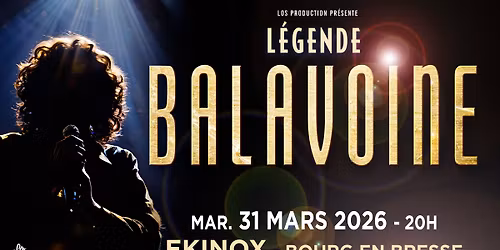 Legende Balavoine - Bourg-en-Bresse (Ekinox)