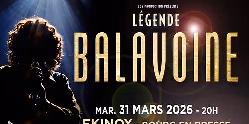 Legende Balavoine - Bourg-en-Bresse (Ekinox)