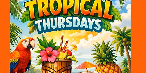 Tropical Thursdays