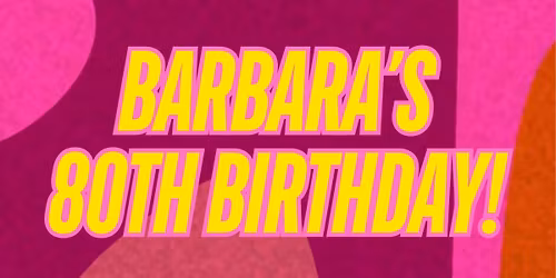 Barbara Smith is Turning 80!