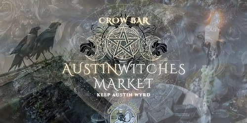 Austin Witches Market @ Crow Bar! \ud83d\udc26\u200d\u2b1b Oct. 26