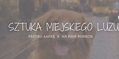 SZTUKA MIEJSKIEGO LUZU - podstawowe pos\u0142usze\u0144stwo w mie\u015bcie | Sopot | Gdynia | Maj