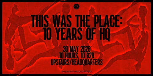 10 Years of HQ \u2013 This was The Place
