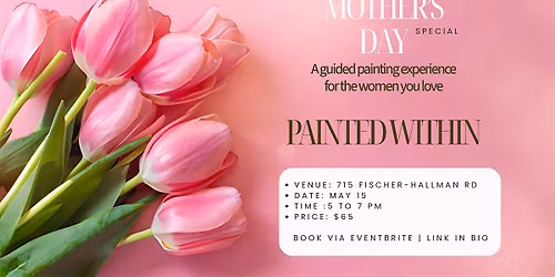 Mother's Day Special | Painted Within: bloom and shine your unique way