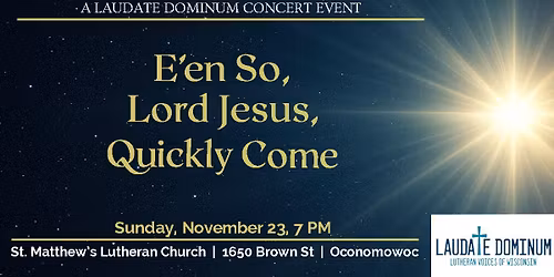 E'en So, Lord Jesus, Quickly Come - A Concert of Hope and Promise