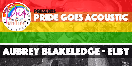 Pride Goes Acoustic - Aubrey Blakeledge, Elby, Harmony, Bobbi Pickard, Alexander Garraway