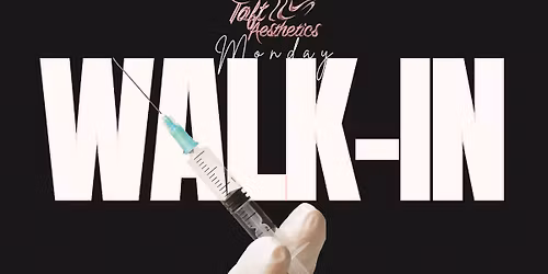 Monday Walk In Injections 8:30-6:00pm