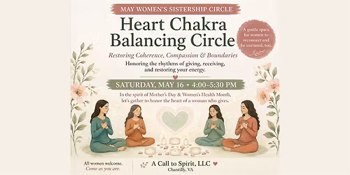 Heart Chakra Balancing Circle MAY 2026 In-Person Sistership Circle