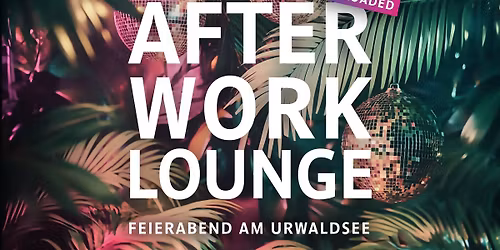 AFTER WORK LOUNGE RELOADED