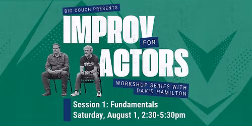 Improv for Actors Session 1: Fundamentals