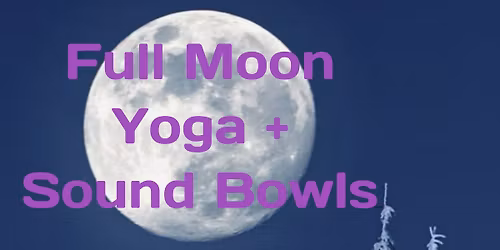 Full Moon Yoga + Sound Bowls