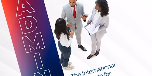 AdminX: The International Conference for Administrative Assistants and Executive Support Officers