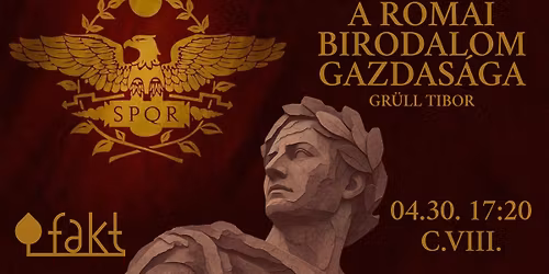 A R\u00f3mai Birodalom Gazdas\u00e1ga - FAKT Ny\u00edlt El\u0151ad\u00e1s