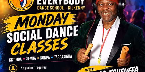KILKENNY WEEKLY KIZOMBA - KONPA - SEMBA - TARRAXINHA * MONDAY SOCIAL DANCE CLASSES