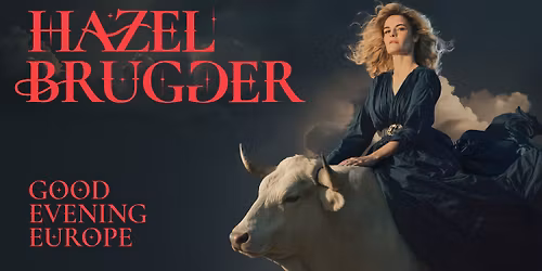 HAZEL BRUGGER \/\/ Good Evening Europe \/\/ Bremen