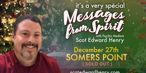 Messages from Spirit with Psychic Medium Scot Edward Henry in Somers Point - Sold Out