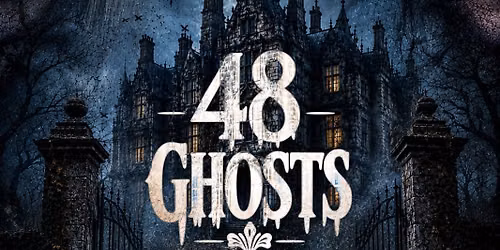 Made in 48 Hours presents: 48 Ghosts