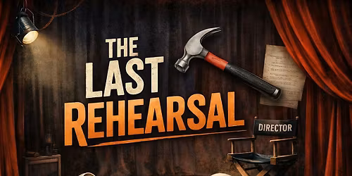 "The Last Rehearsal" M**der Mystery Experience