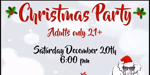 21+ Christmas Party!! 