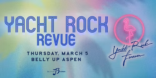 Yacht Rock Revue - Yacht Rock Forever Tour Presented by CANN