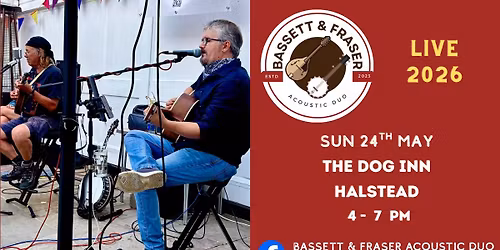 Bassett & Fraser live @ The Dog Inn Halstead
