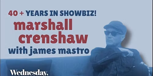 Marshall Crenshaw with James Mastro