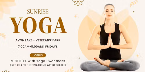 Avon Lake Sunrise Yoga in the Park - Fridays at 7:00 AM