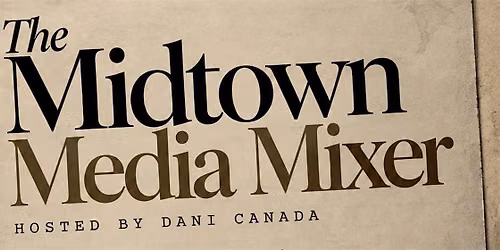 The Midtown Media Mixer