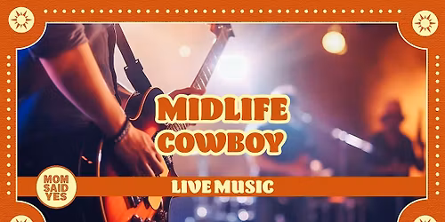 MidLife Cowboy LIVE at Mom Said Yes Pizza \u2014 Torrance