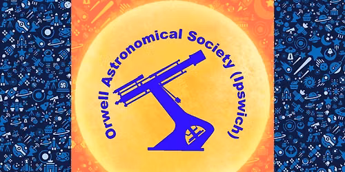 Observe the Sun with Orwell Astronomical Society (Ipswich)