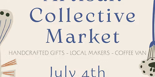 Artisan Collective Market July 4th