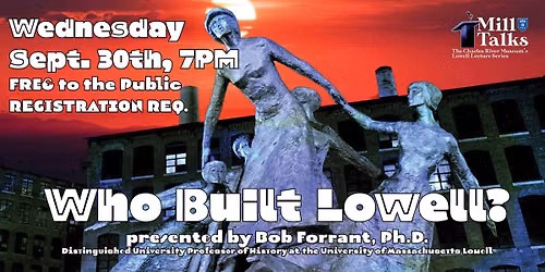Mill Talk: Who Built Lowell?