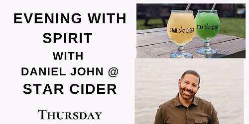 Evening with Spirit with Medium Daniel John at Star Cider 7\/23\/26