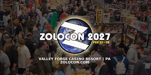 ZOLOCON 2027 The Ultimate Toy . Comic . Gaming Experience In King Of Prussia, Pa.