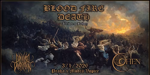 BLOOD FIRE DEATH: A TRIBUTE TO BATHORY - PRAGUE