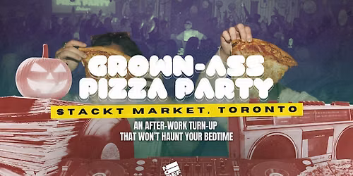 Grown-Ass Halloween Pizza Party - TORONTO  (Ep. 72)