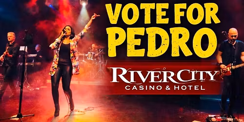 Vote for Pedro @ River City Casino