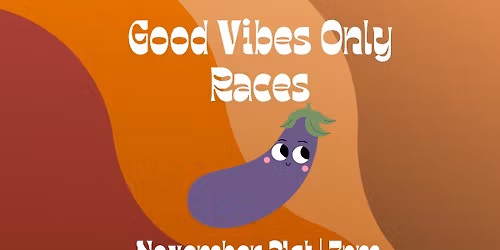 Annual Good Vibes Only Races