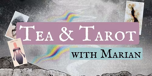 Tea & Tarot for the Collective with Marian Noble