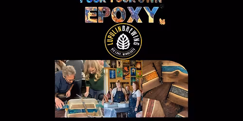 Pour Your Own Epoxy\u2122 (January 26th at Lupulin Brewing, Big Lake, MN)