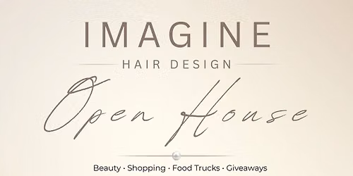 \u2728Imagine Hair Design Open House!!\u2728