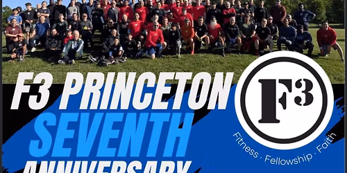 F3 Princeton 7 year Anniversary! 