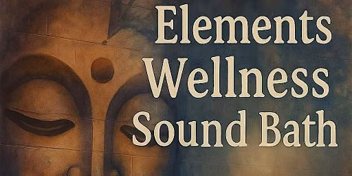 Elements Fitness & Wellbeing Sound Bath Stafford (Extended)